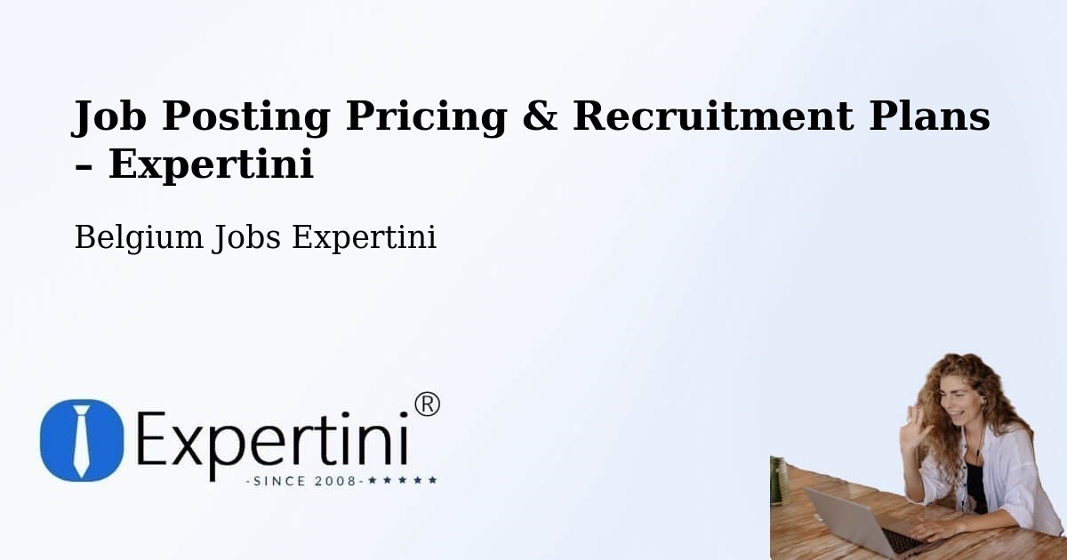 Job Posting Pricing & Recruitment Plans – Tielt - Tielt, Belgium Jobs Expertini